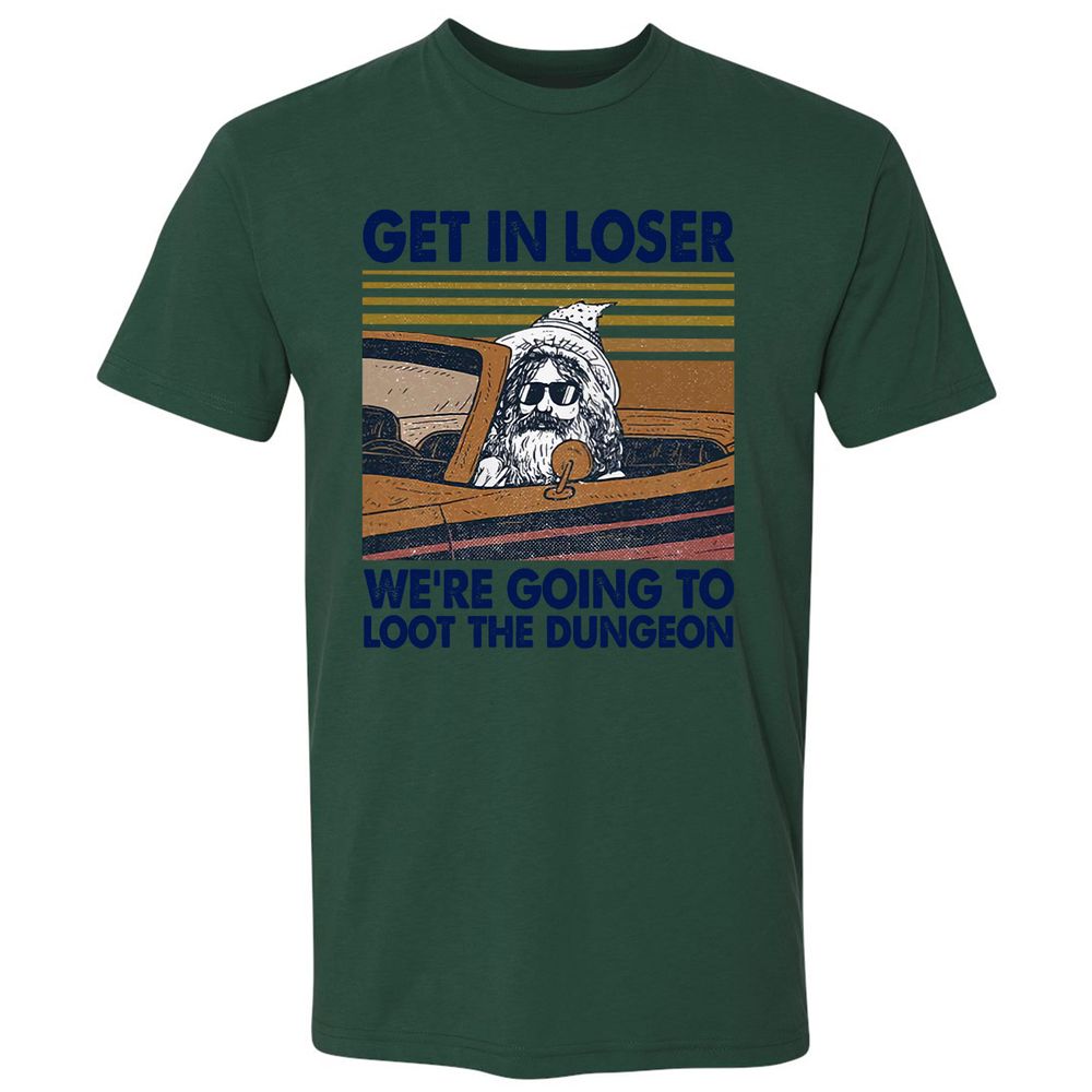 We're Going To Loot The Dragon Premium Unisex T-Shirt - Forest Green - 13