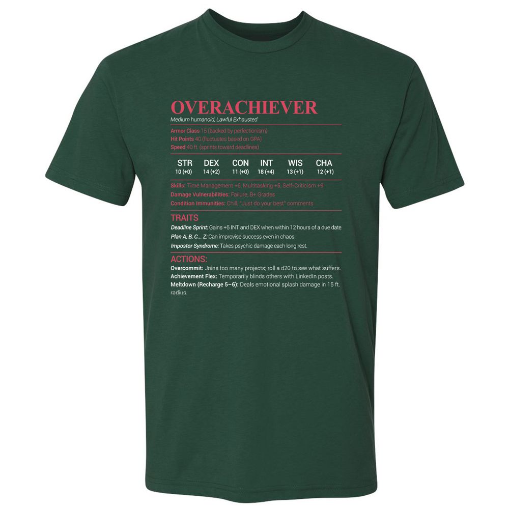Overachiever Premium Unisex T-Shirt - Forest Green - 13