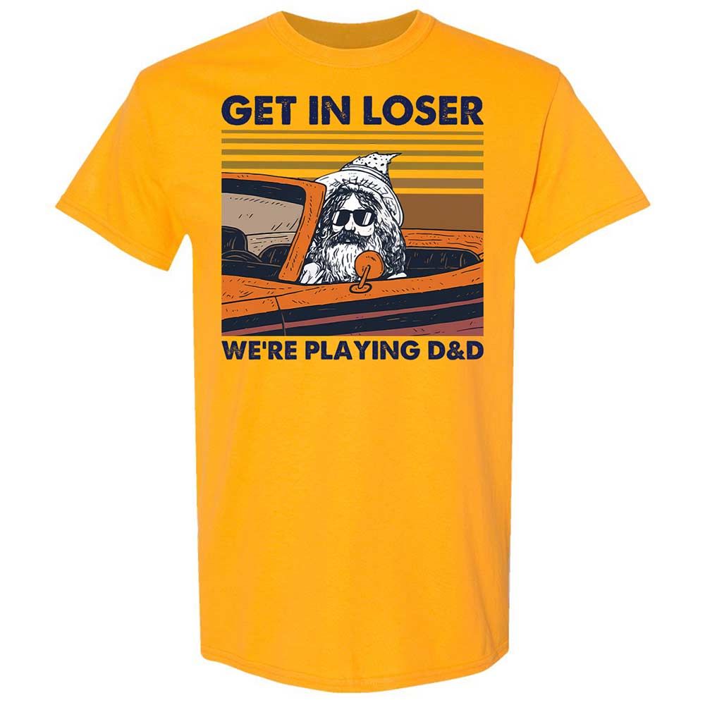 Get in Loser Classic Unisex T-Shirt - Gold - 13