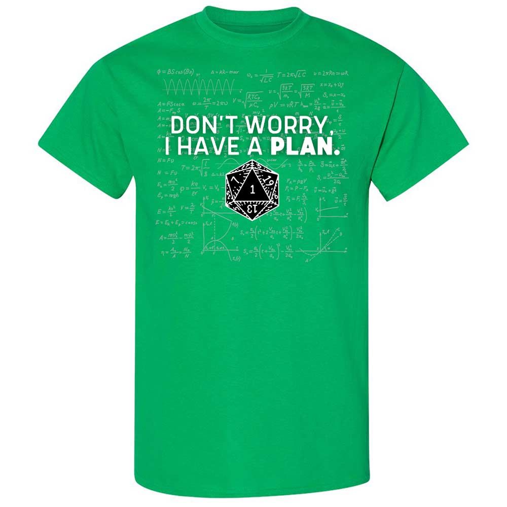 Dont Worry I Have A Plan Classic Unisex T-Shirt - Irish Green - 13