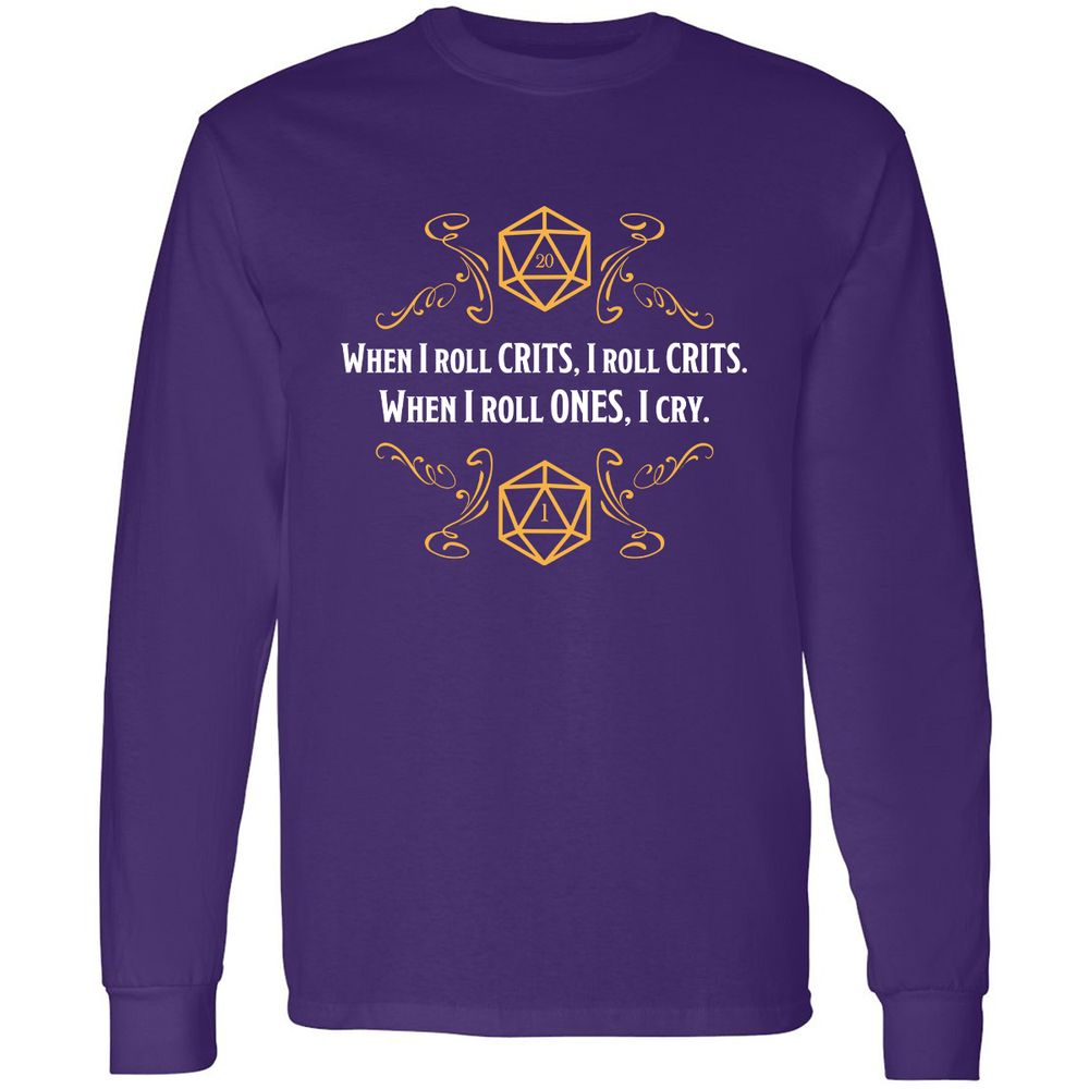 When I Roll Crits Long Sleeve T-Shirt - Purple - 13