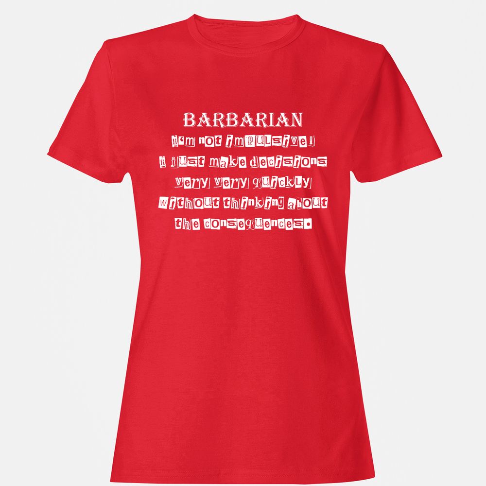 I’m Not Impulsive Barbarian Women's T-Shirt - Red - 13