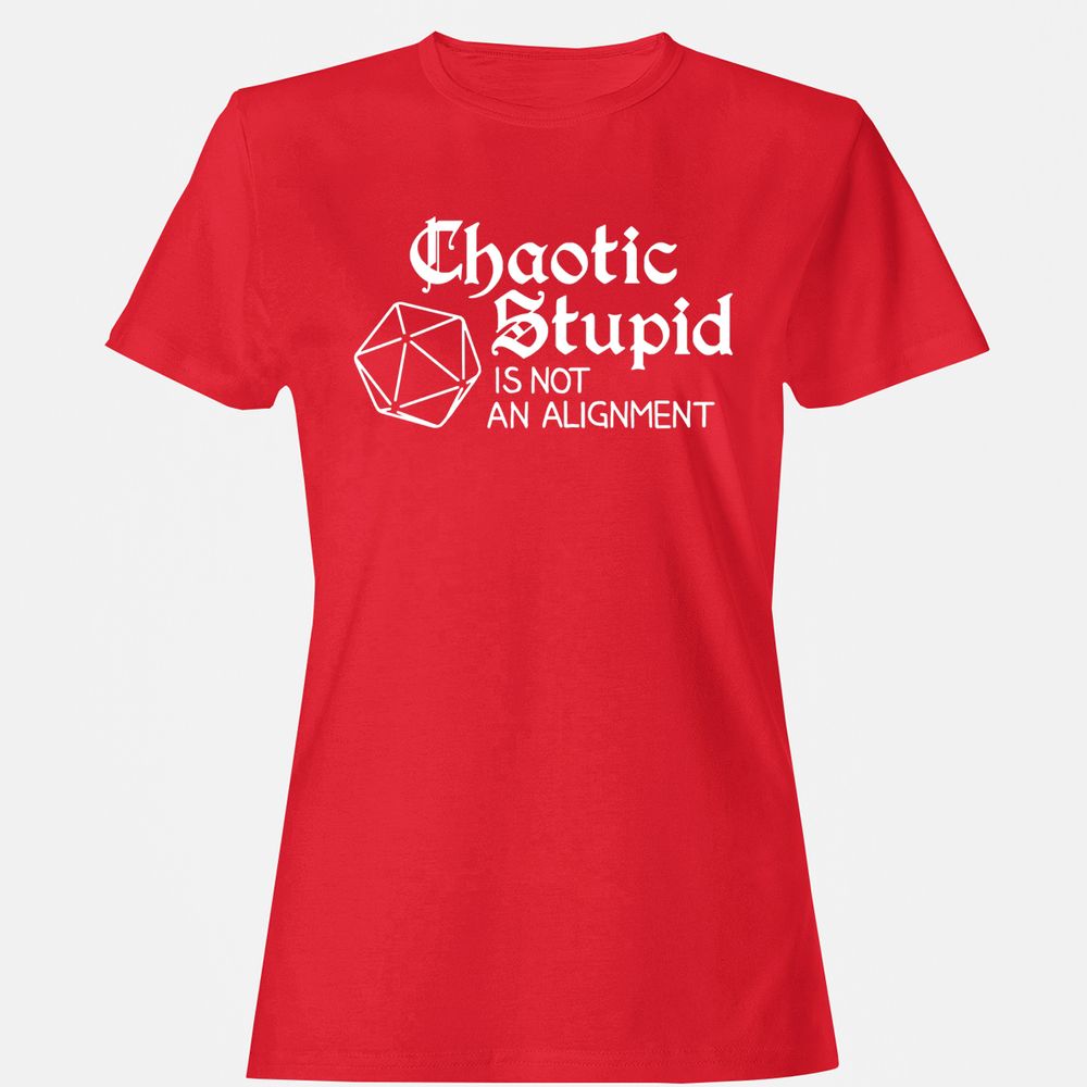 Chaotic Stupid Is Not An Alignment Women's T-Shirt - Red - 13