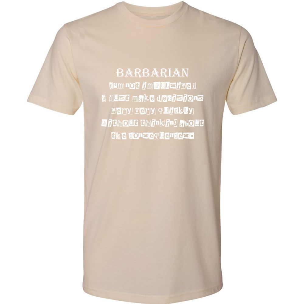 I’m Not Impulsive Barbarian Premium Unisex T-Shirt - Cream - 14
