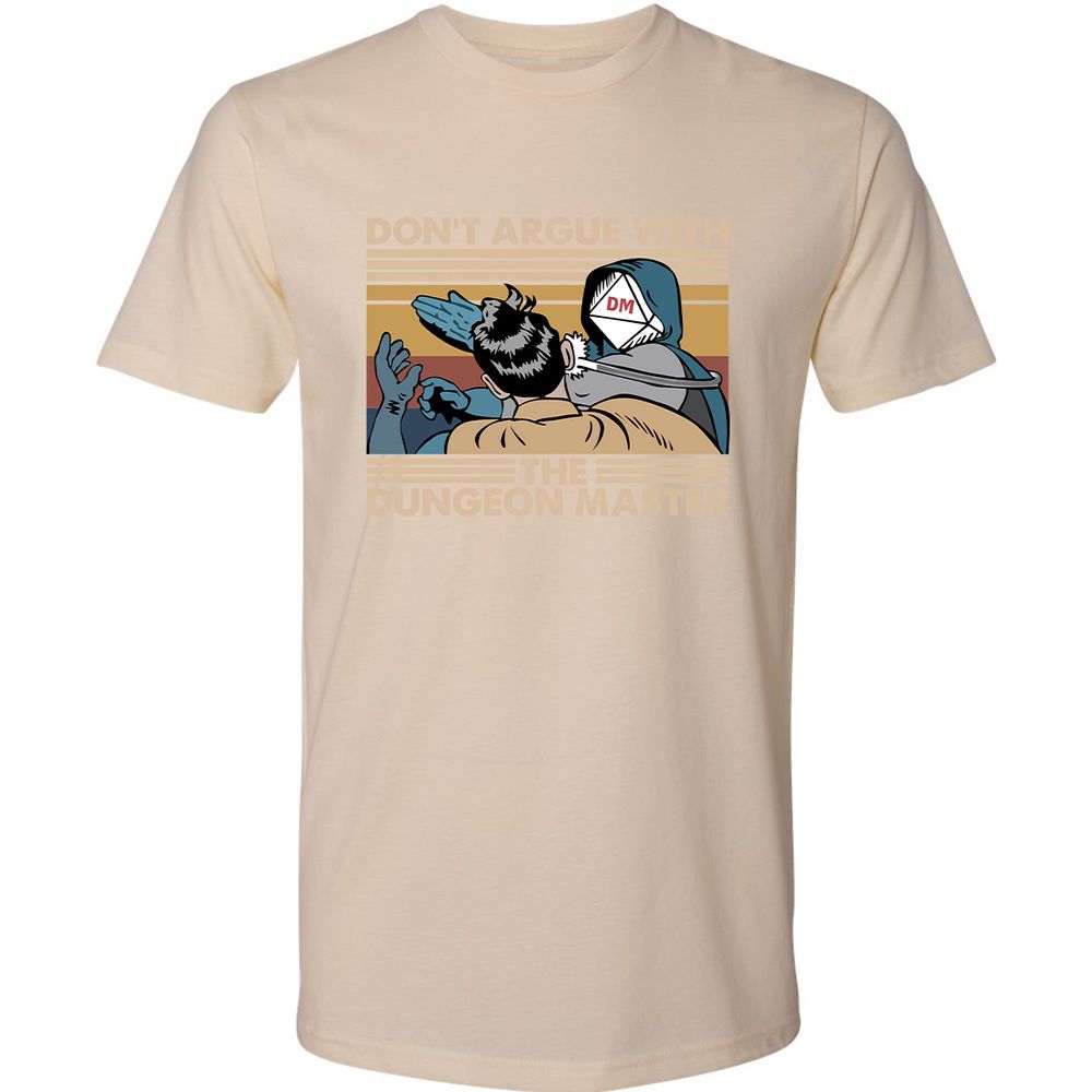 Don't Argue With The DM Premium Unisex T-Shirt - Cream - 14