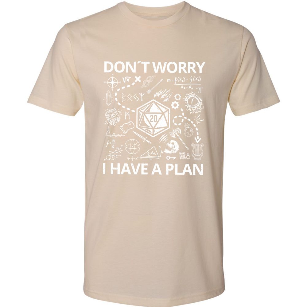 Don't Worry I Have A Plan Premium Unisex T-Shirt - Cream - 14