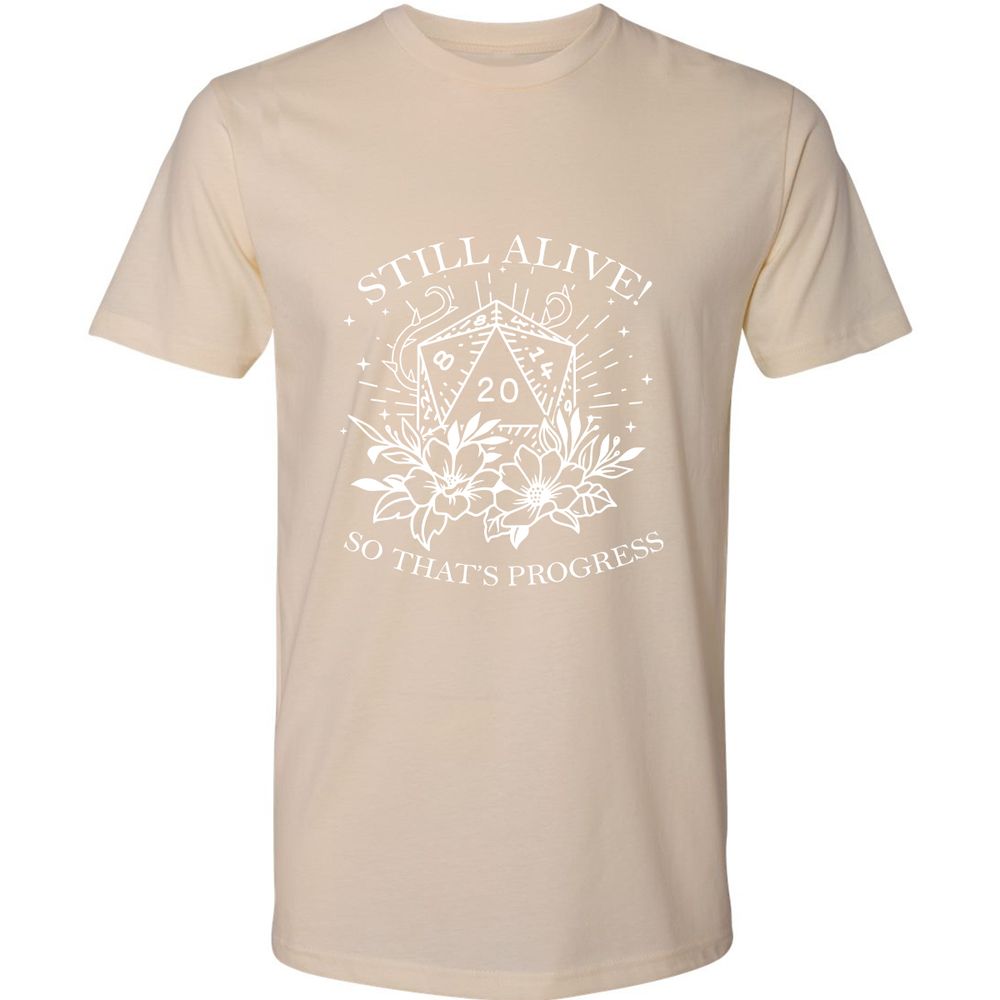 2710 Still Alive! So That’s Progress Premium Unisex T-Shirt - Cream - 14