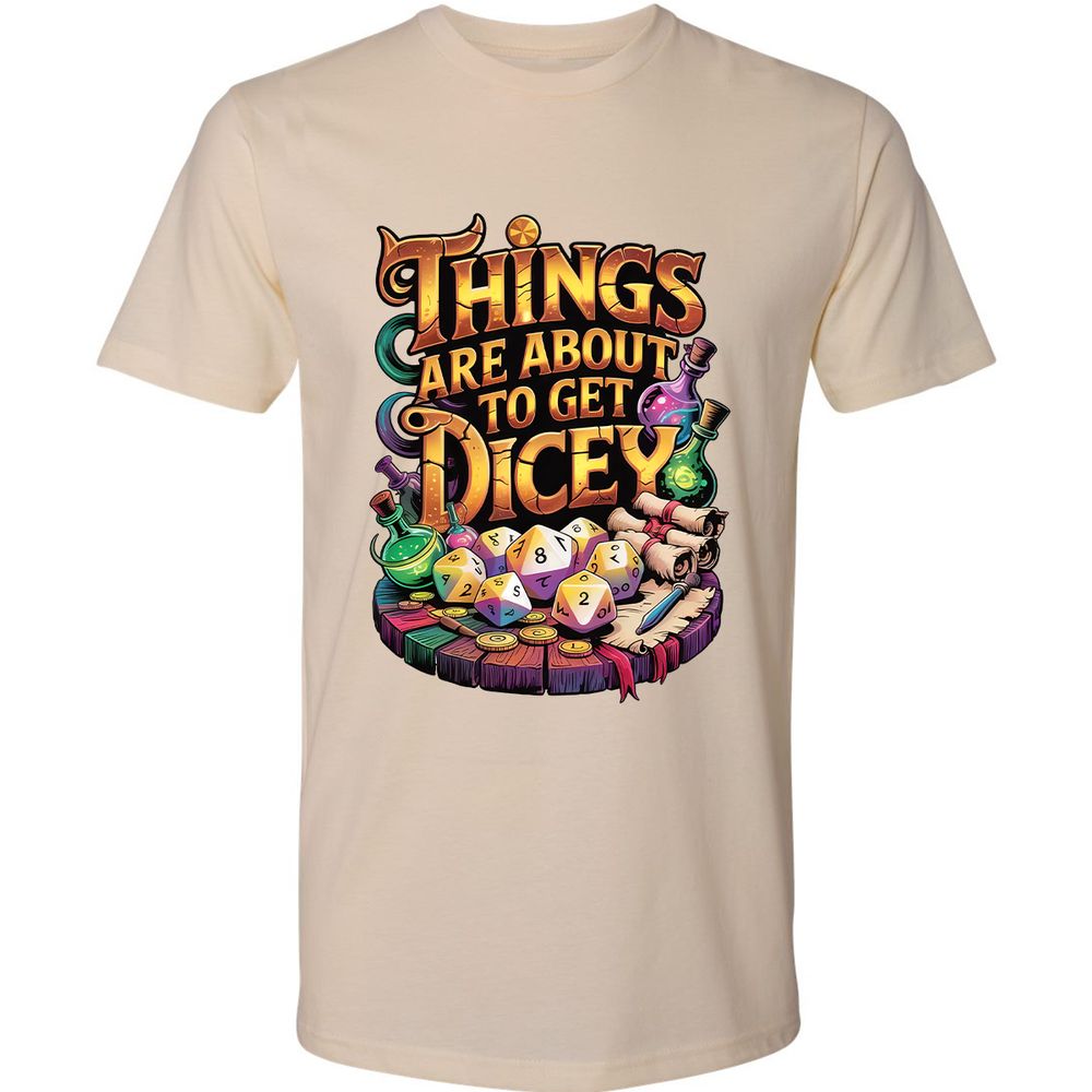 Things Are About To Get Dicey Premium Unisex T-Shirt - Cream - 14
