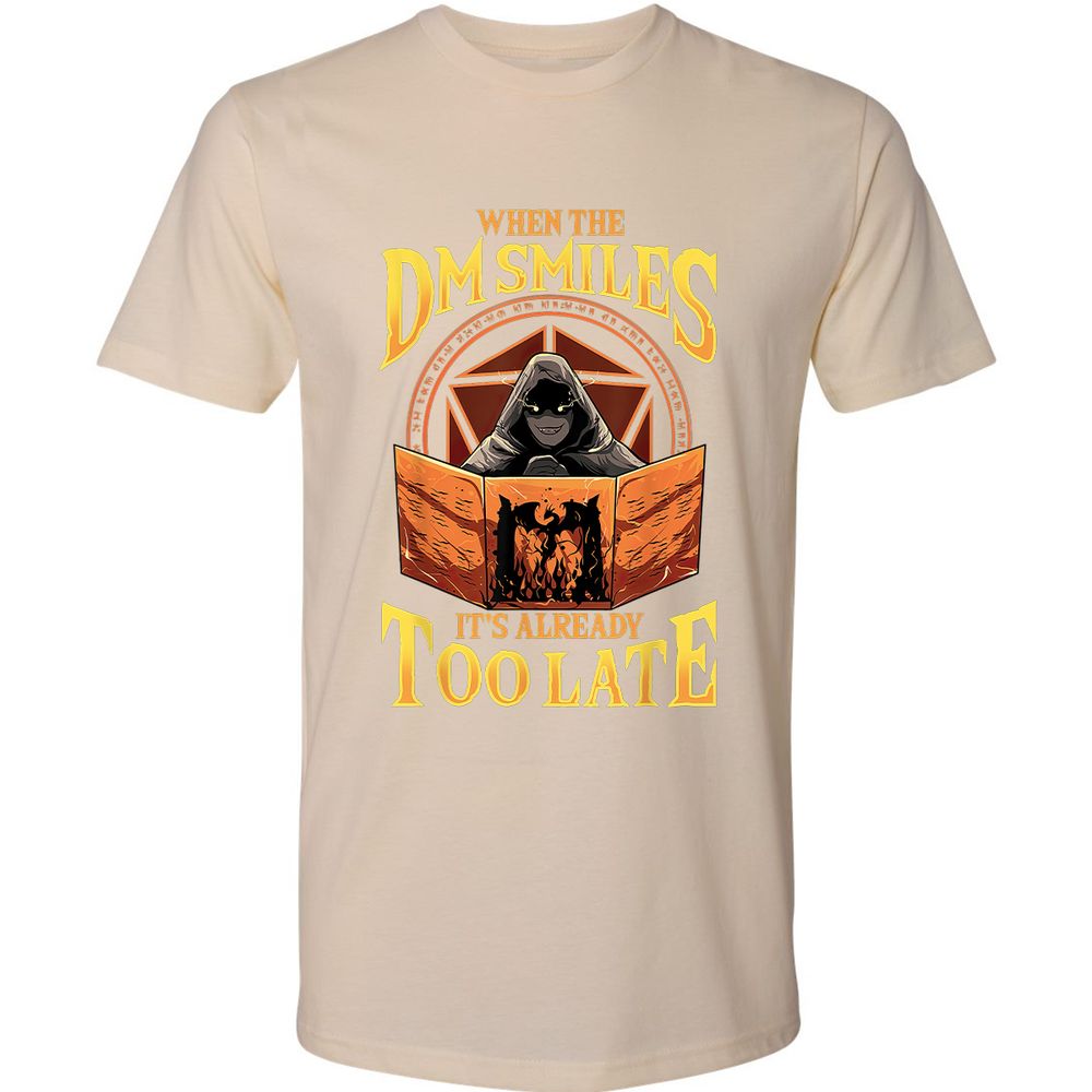 When The Dm Smiles Its Already Too Late Premium Unisex T-Shirt - Cream - 14