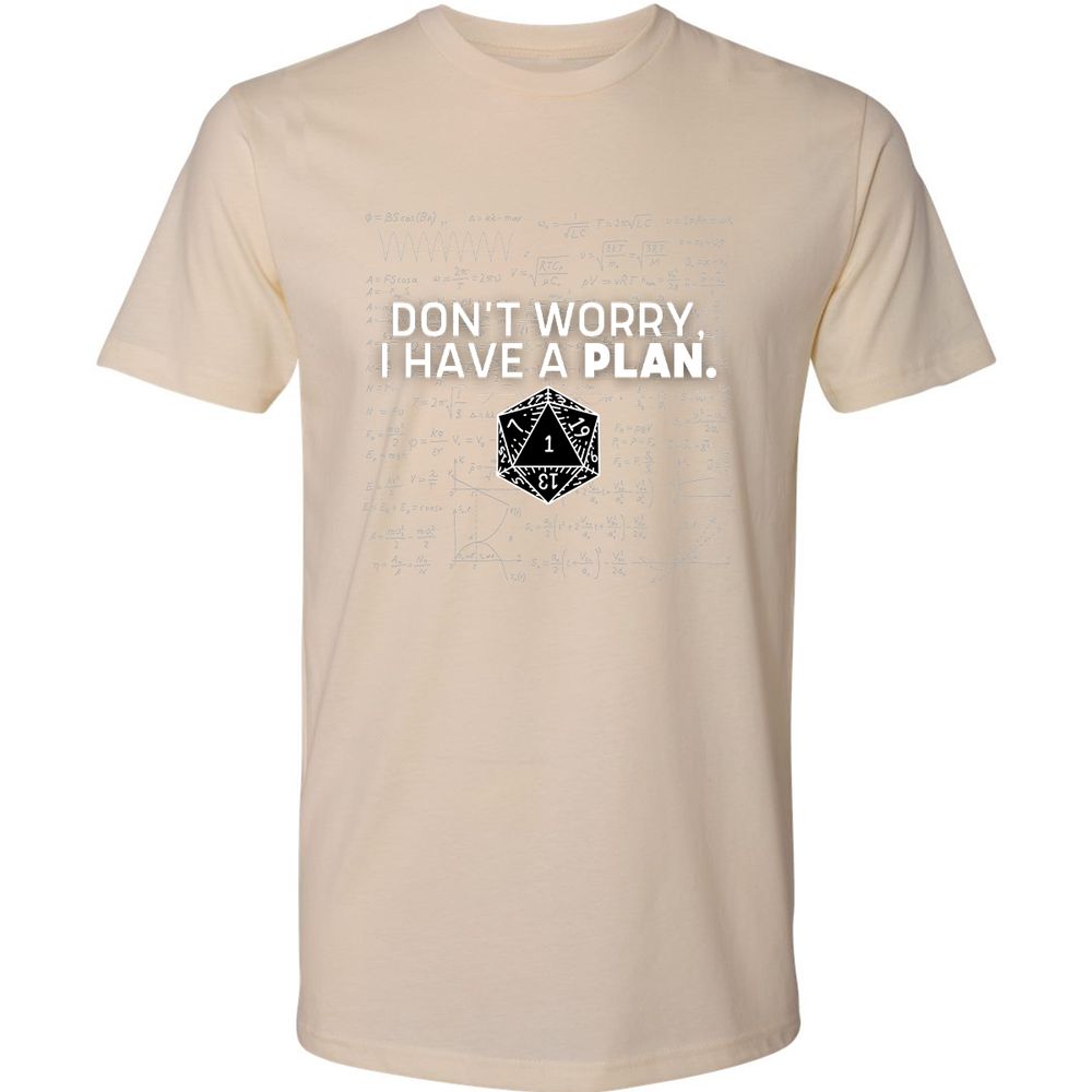 Don't Worry I Have A Plan Premium Unisex T-Shirt - Cream - 14