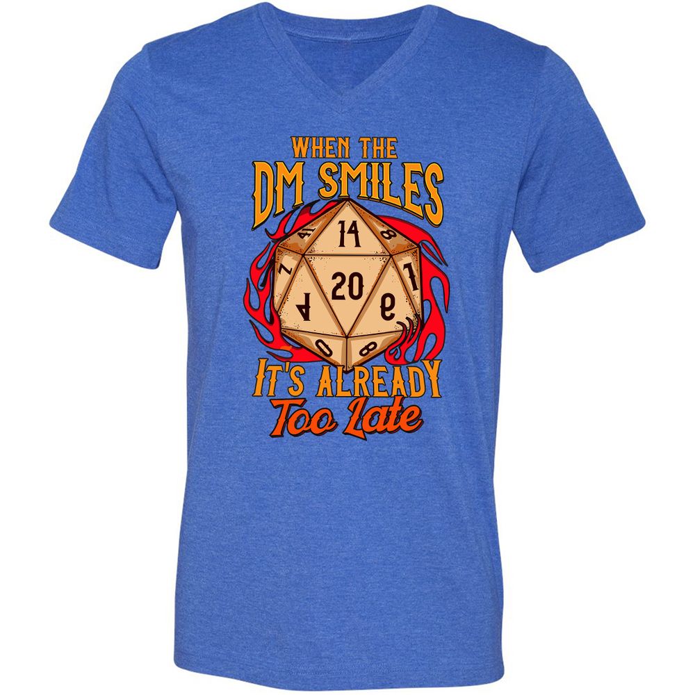 When the DM Smiles It's Already Too Late Unisex V-Neck T-Shirt - Heather True Royal - 14
