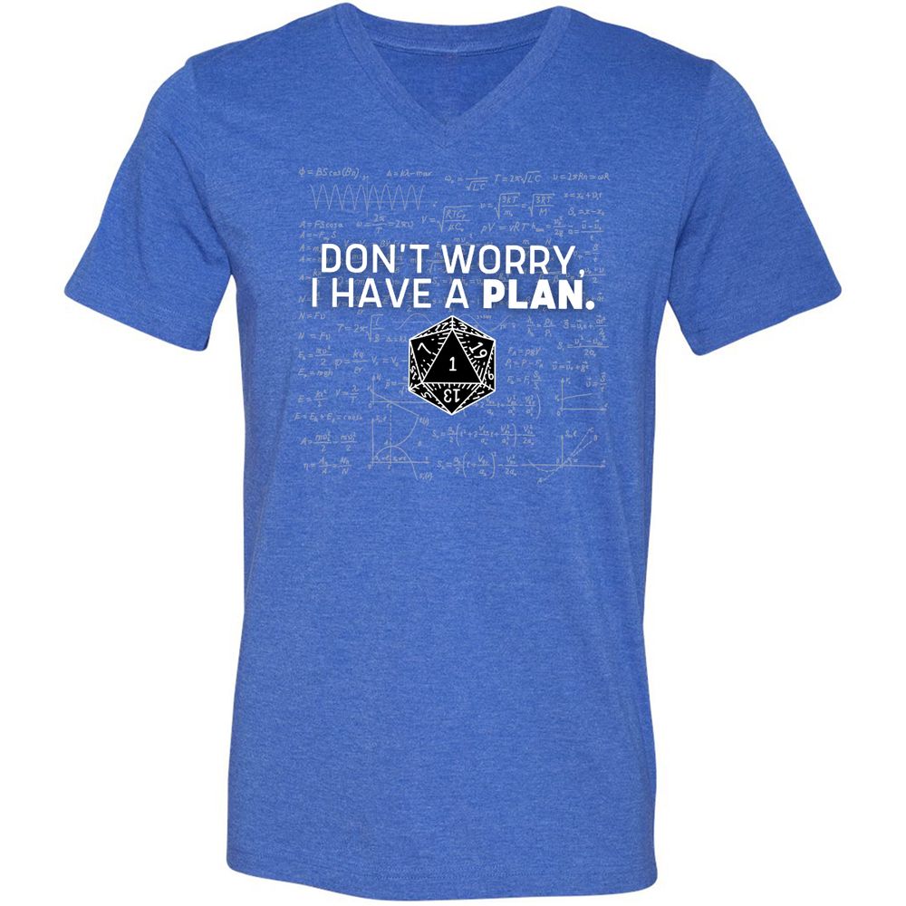 Don't Worry I Have A Plan Unisex V-Neck T-Shirt - Heather True Royal - 14