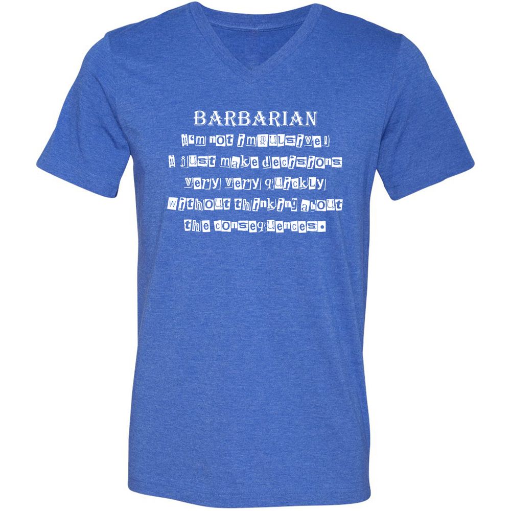 I’m Not Impulsive Barbarian Unisex V-Neck T-Shirt - Heather True Royal - 14