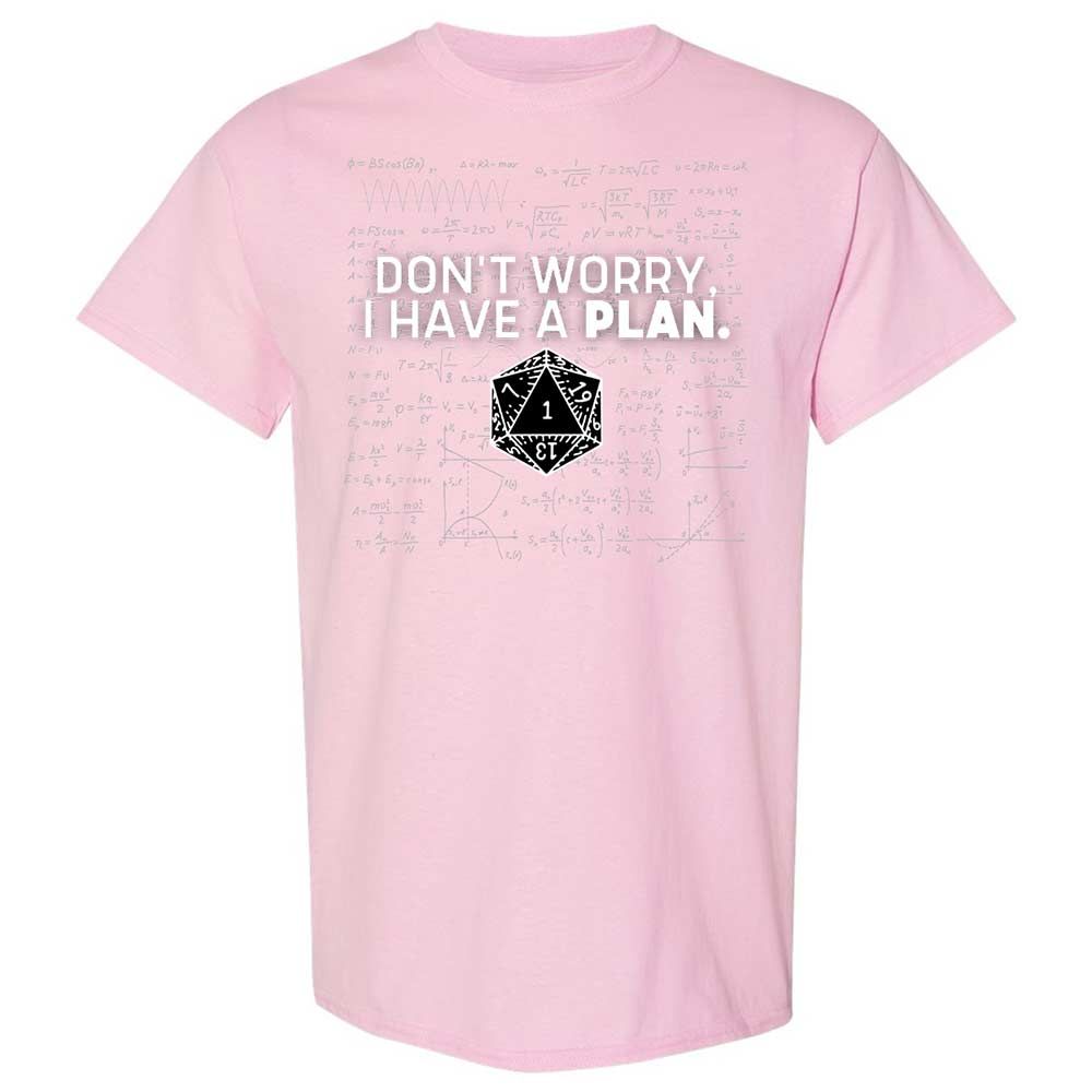 Dont Worry I Have A Plan Classic Unisex T-Shirt - Light Pink - 14