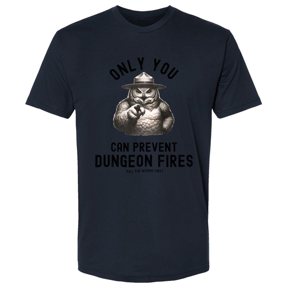 Only You Can Prevent Dungeon Fires Premium Unisex T-Shirt - Midnight Navy - 14