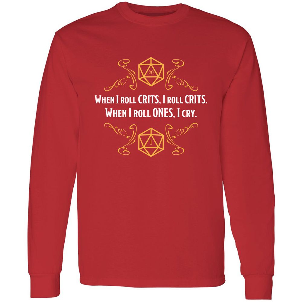 When I Roll Crits Long Sleeve T-Shirt - Red - 14