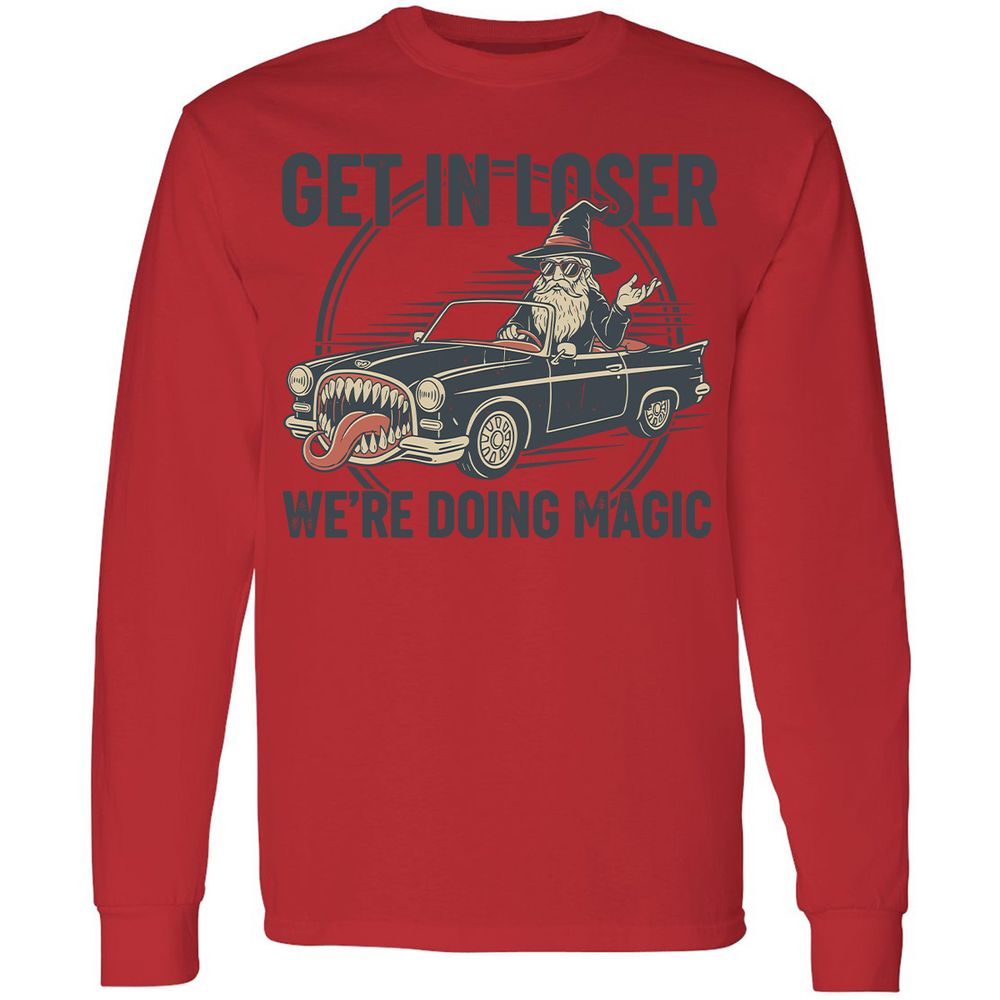 GET IN LOSER, WE’RE DOING MAGIC Long Sleeve T-Shirt - Red - 14