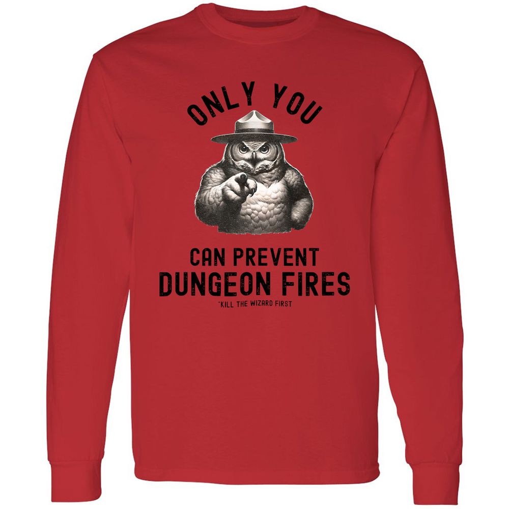 Only You Can Prevent Dungeon Fires Long Sleeve T-Shirt - Red - 14