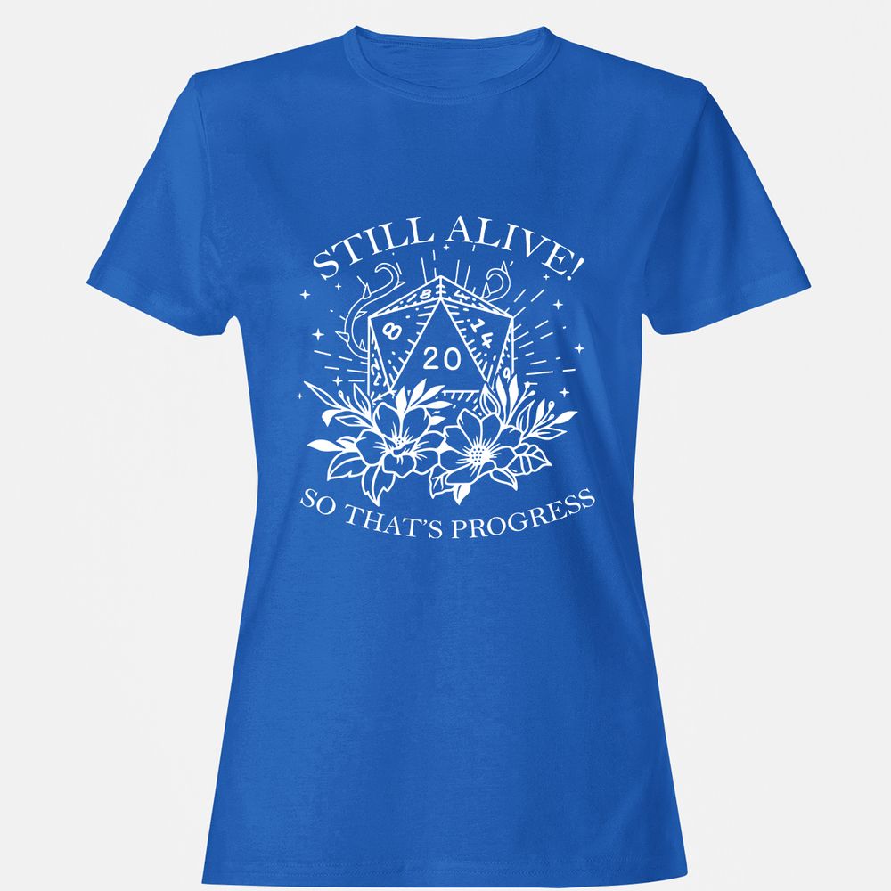 2710 Still Alive! So That’s Progress Women's T-Shirt - Royal - 14