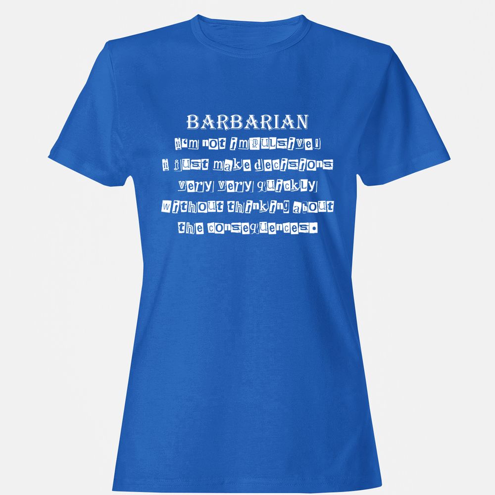 I’m Not Impulsive Barbarian Women's T-Shirt - Royal - 14