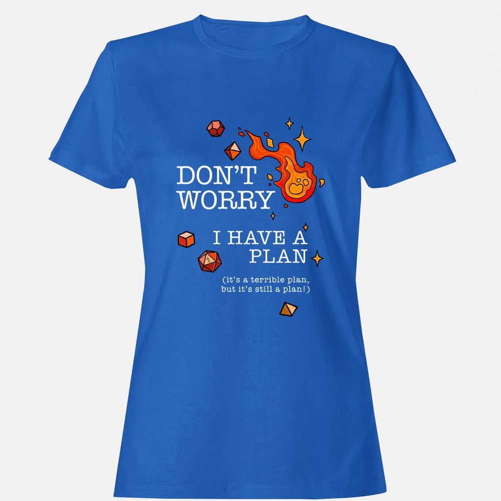 Don’t Worry I Have a Plan - Royal - 14