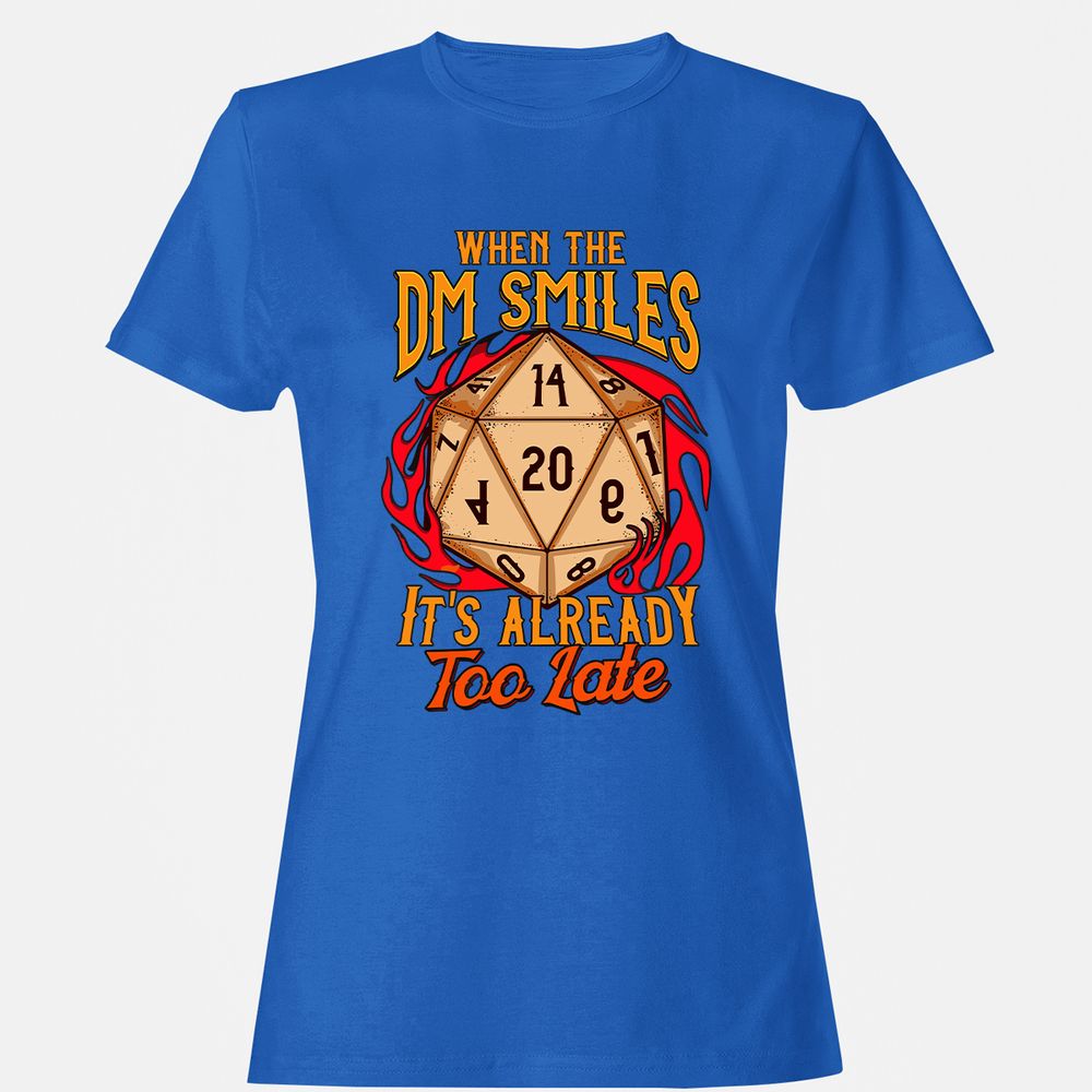 When the DM Smiles It's Already Too Late Women's T-Shirt - Royal - 14