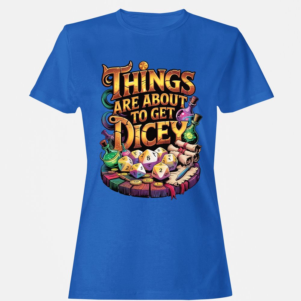 Things Are About To Get Dicey Women's T-Shirt - Royal - 14
