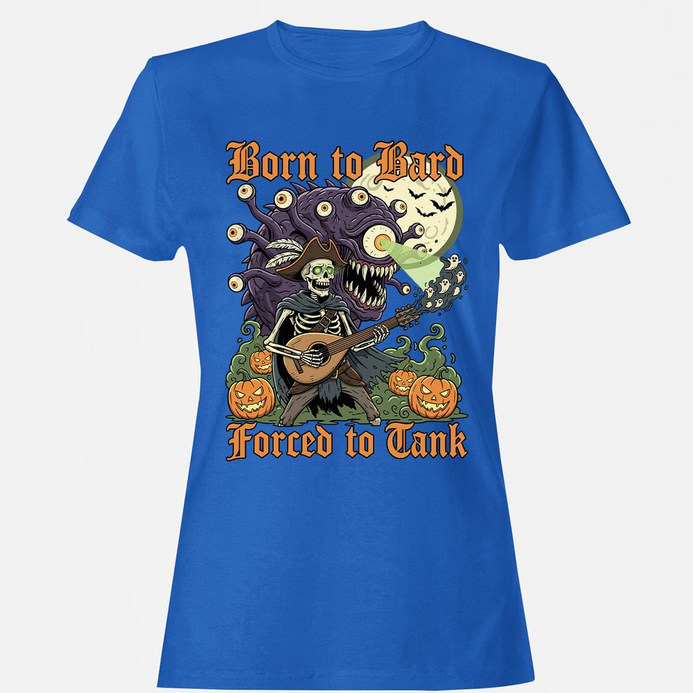 Born to Bard – Forced to Tank Women's T-Shirt - Royal - 14