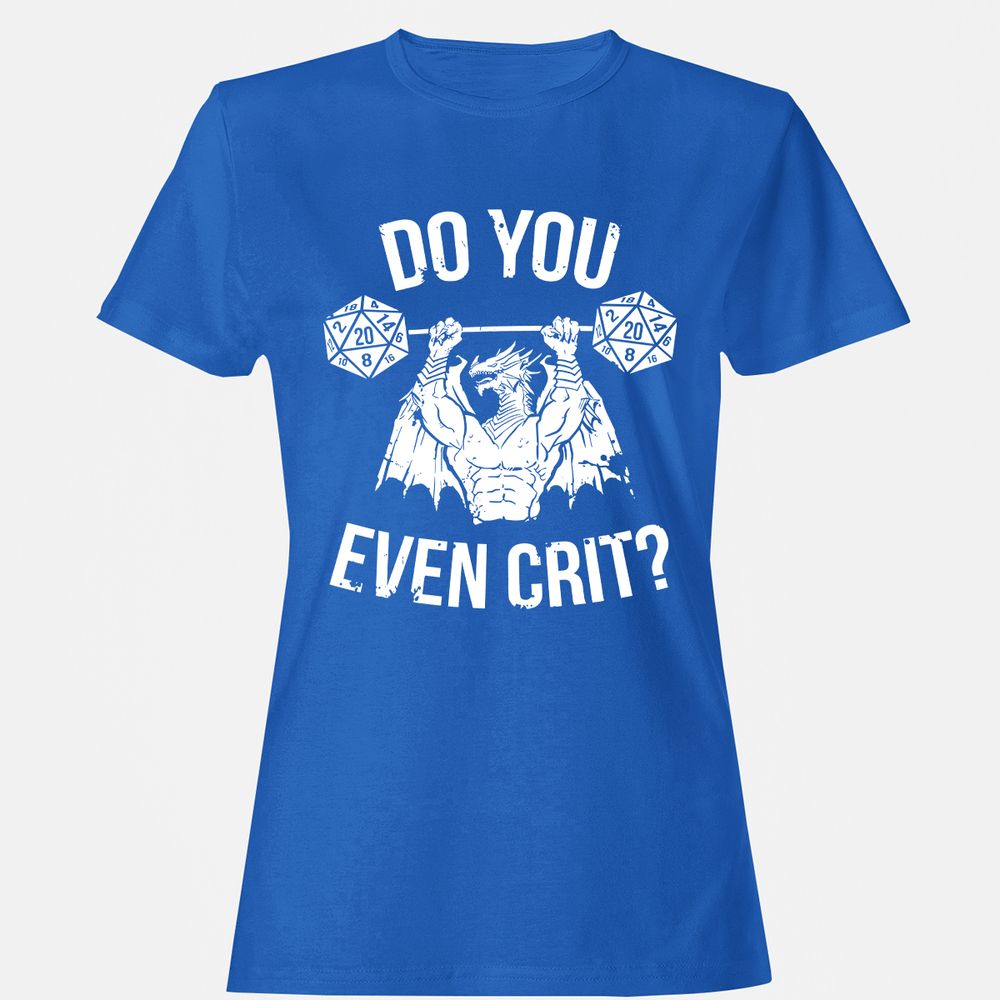 Do You Even Crit Women's T-Shirt - Royal - 14