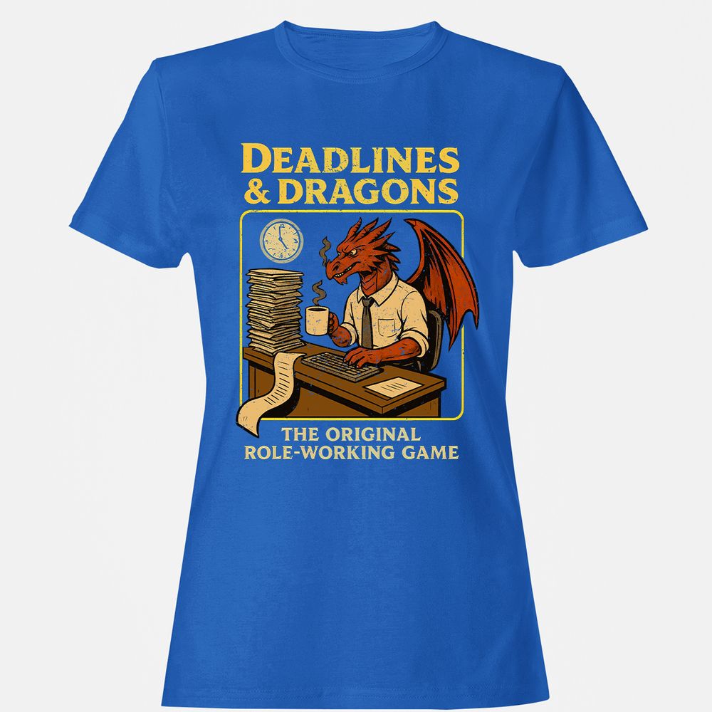 Deadlines & Dragons (Office Staff) Women's T-Shirt - Royal - 14