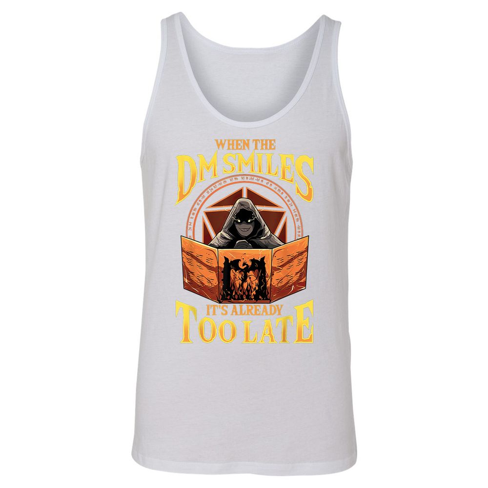 When The Dm Smiles Its Already Too Late Unisex Jersey Tank - White - 14