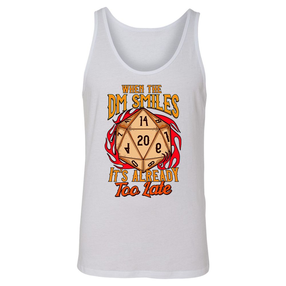 When the DM Smiles It's Already Too Late Unisex Jersey Tank - White - 14