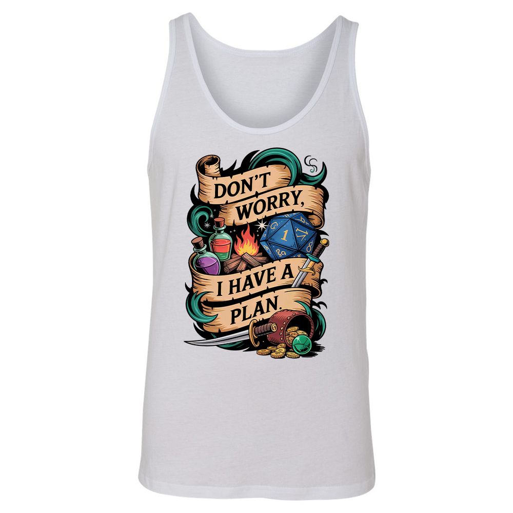 Don't Worry I Have A Plan Unisex Jersey Tank - White - 14