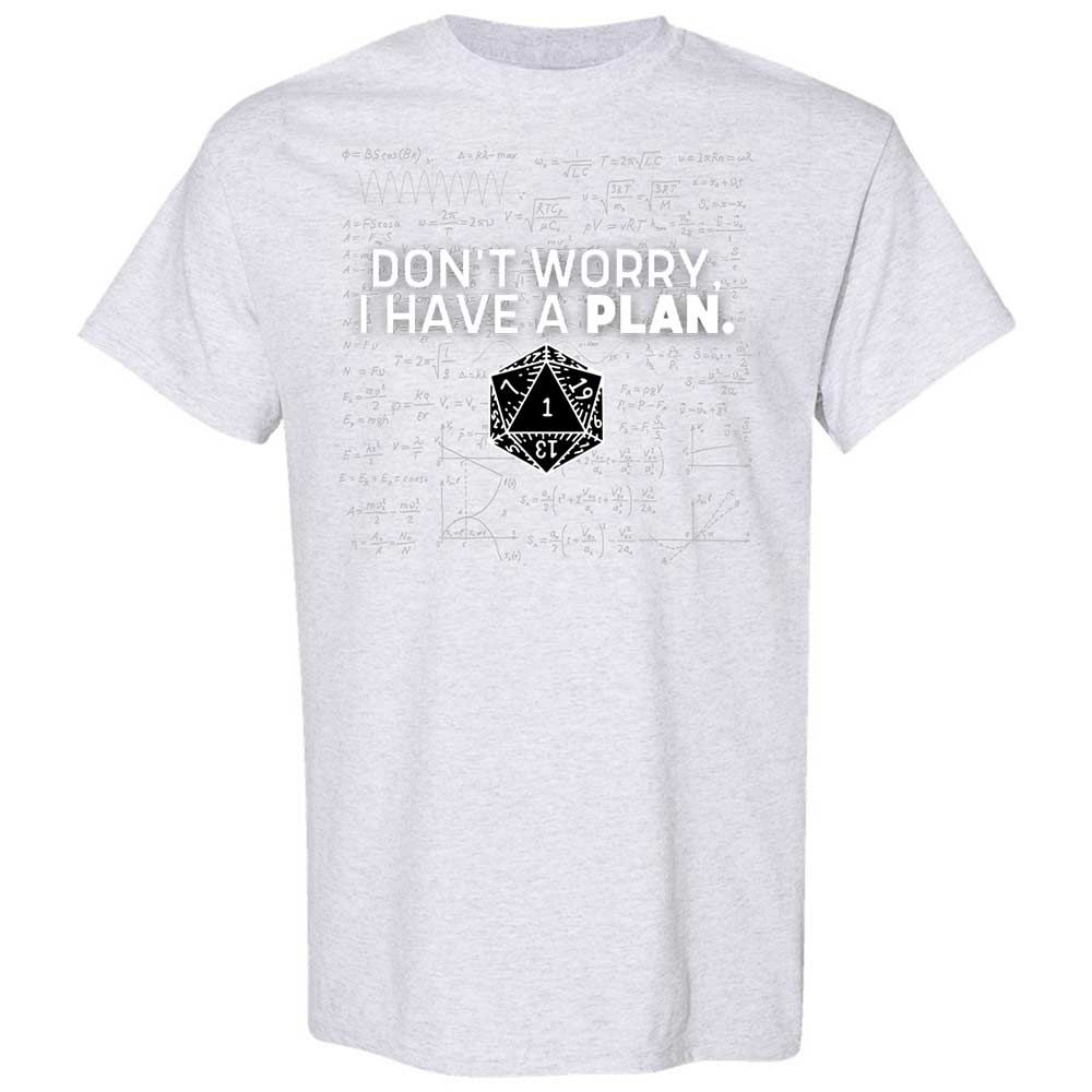 Dont Worry I Have A Plan Classic Unisex T-Shirt - Ash - 15