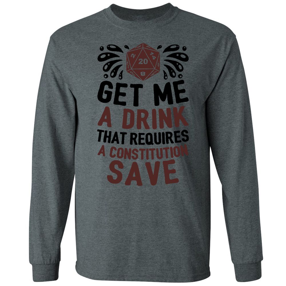 Get Me A Drink Long Sleeve T-Shirt - Dark Heather - 15