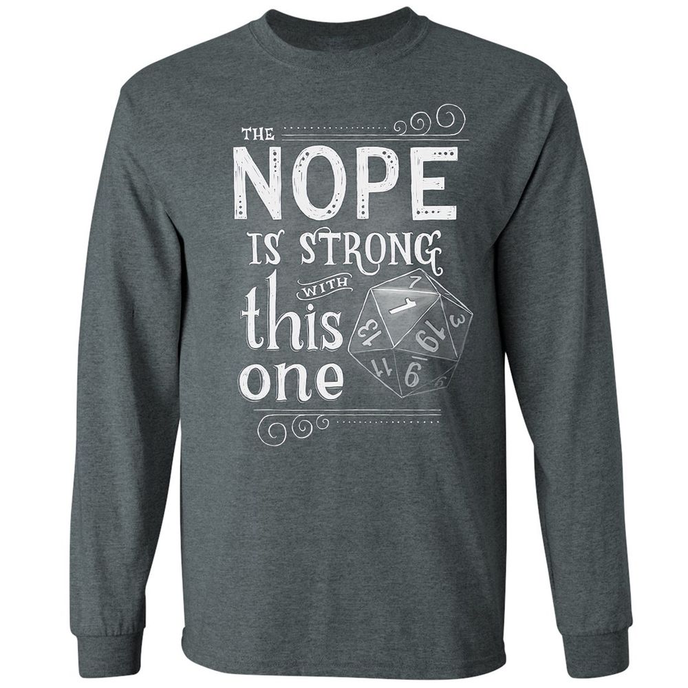 The NOPE is Strong with This One Long Sleeve T-Shirt - Dark Heather - 15