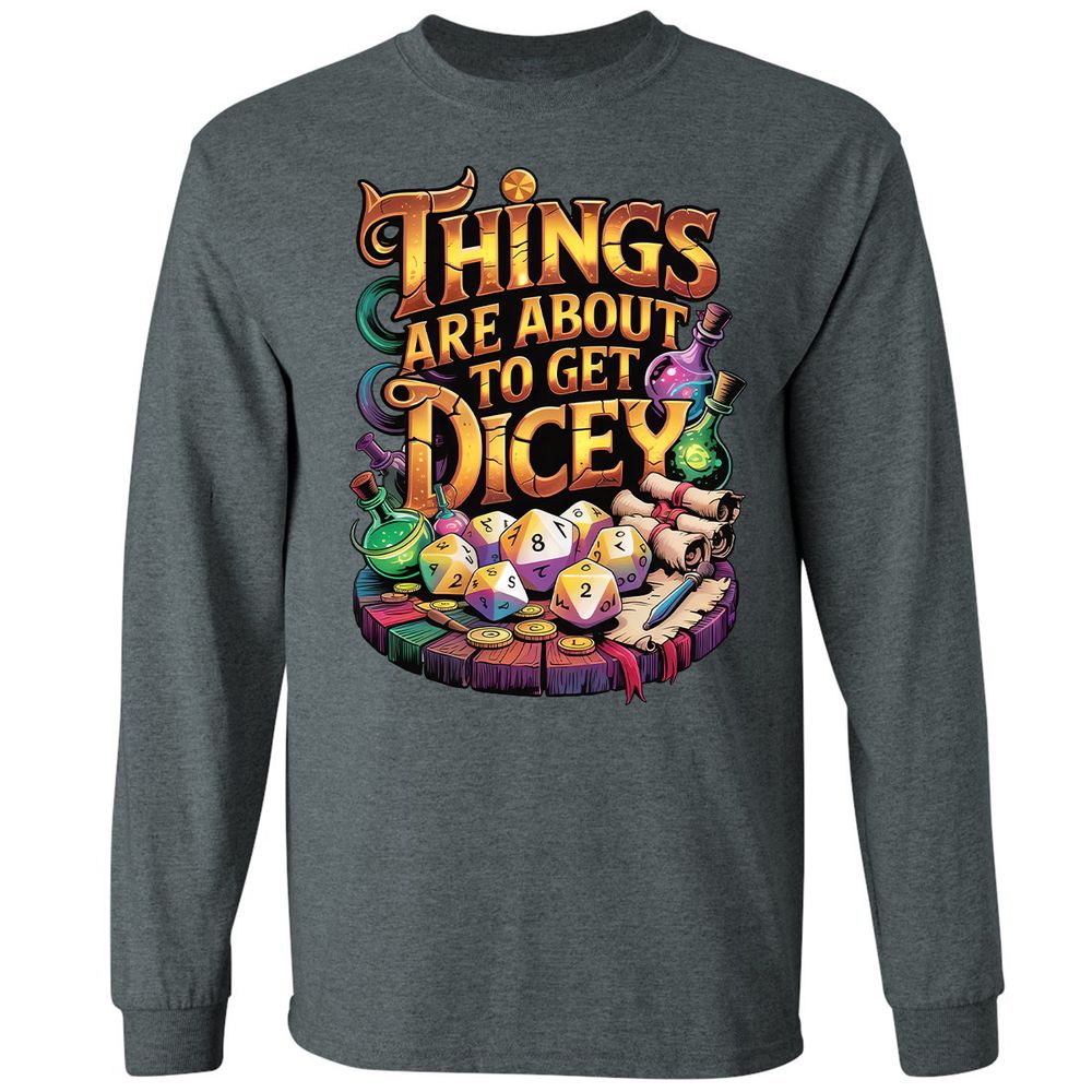 Things Are About To Get Dicey Long Sleeve T-Shirt - Dark Heather - 15