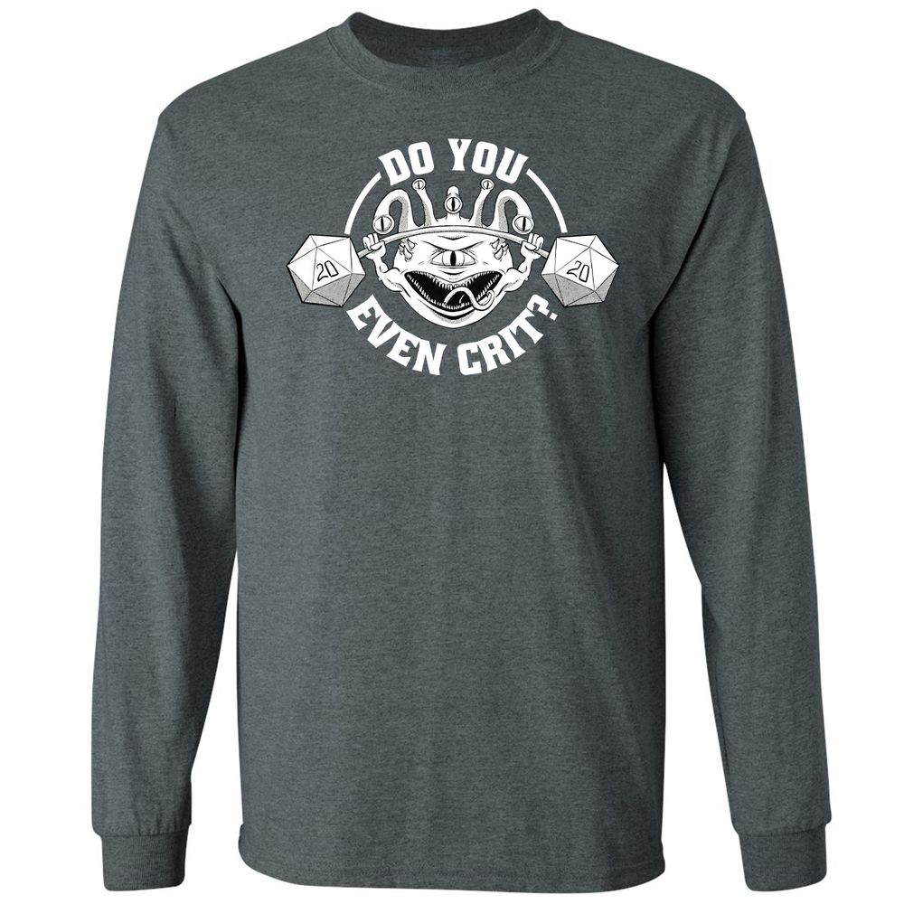 Do You Even Crit Long Sleeve T-Shirt - Dark Heather - 15