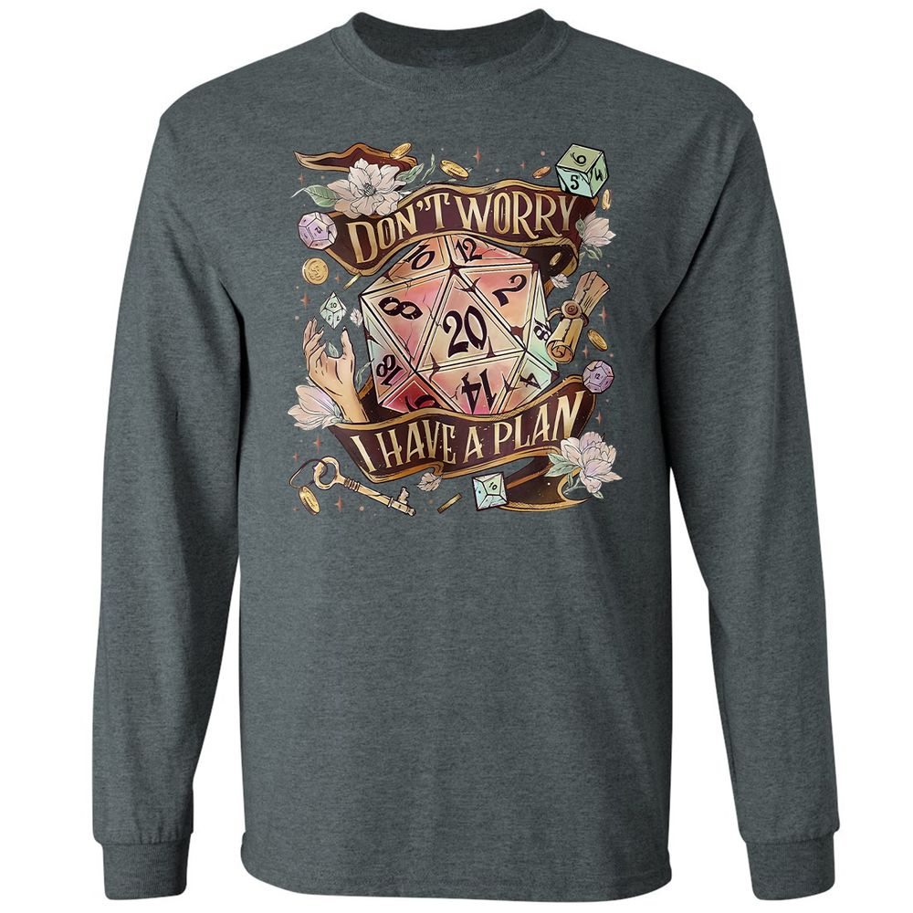 Floral Don't Worry I Have A Plan Long Sleeve T-Shirt - Dark Heather - 15