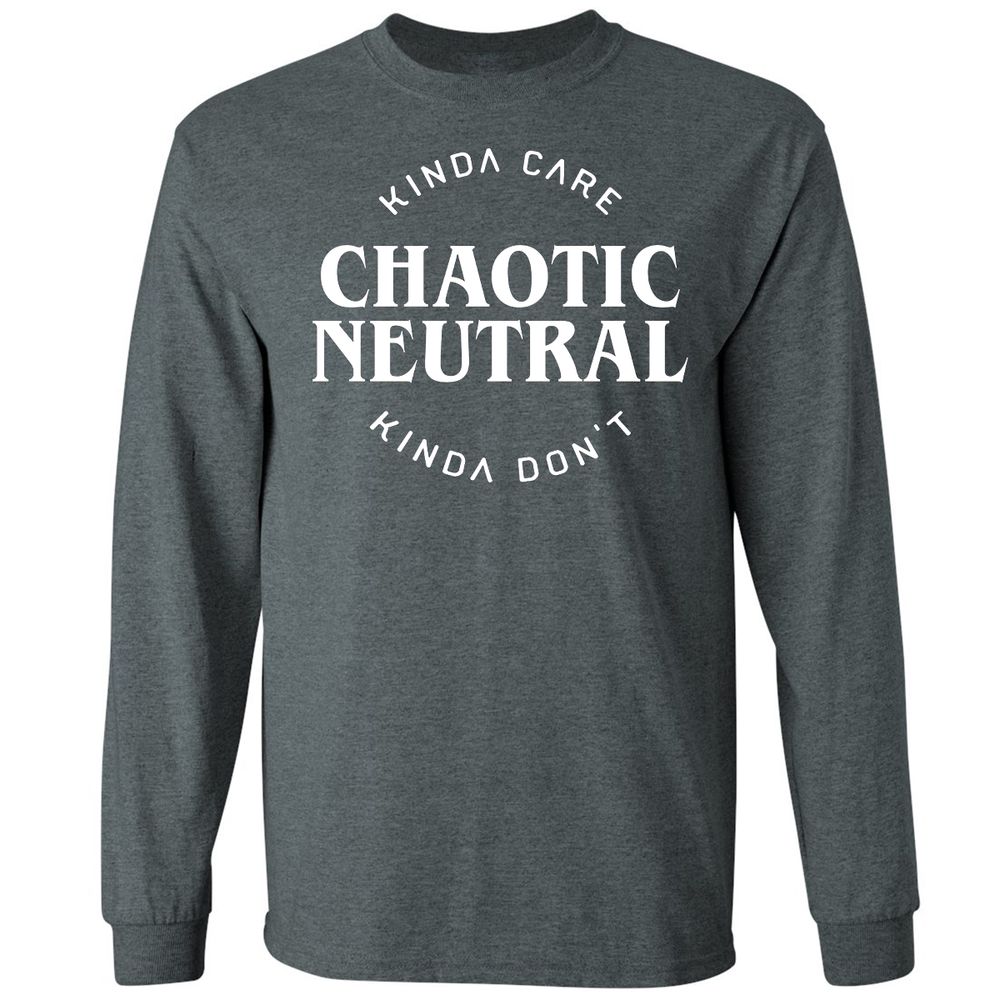 Chaotic Neutral Alignment Kinda Care Kinda Don't Long Sleeve T-Shirt - Dark Heather - 15