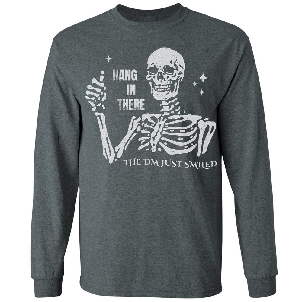 Hang In There – The DM Just Smiled Skeleton - Dark Heather - 15