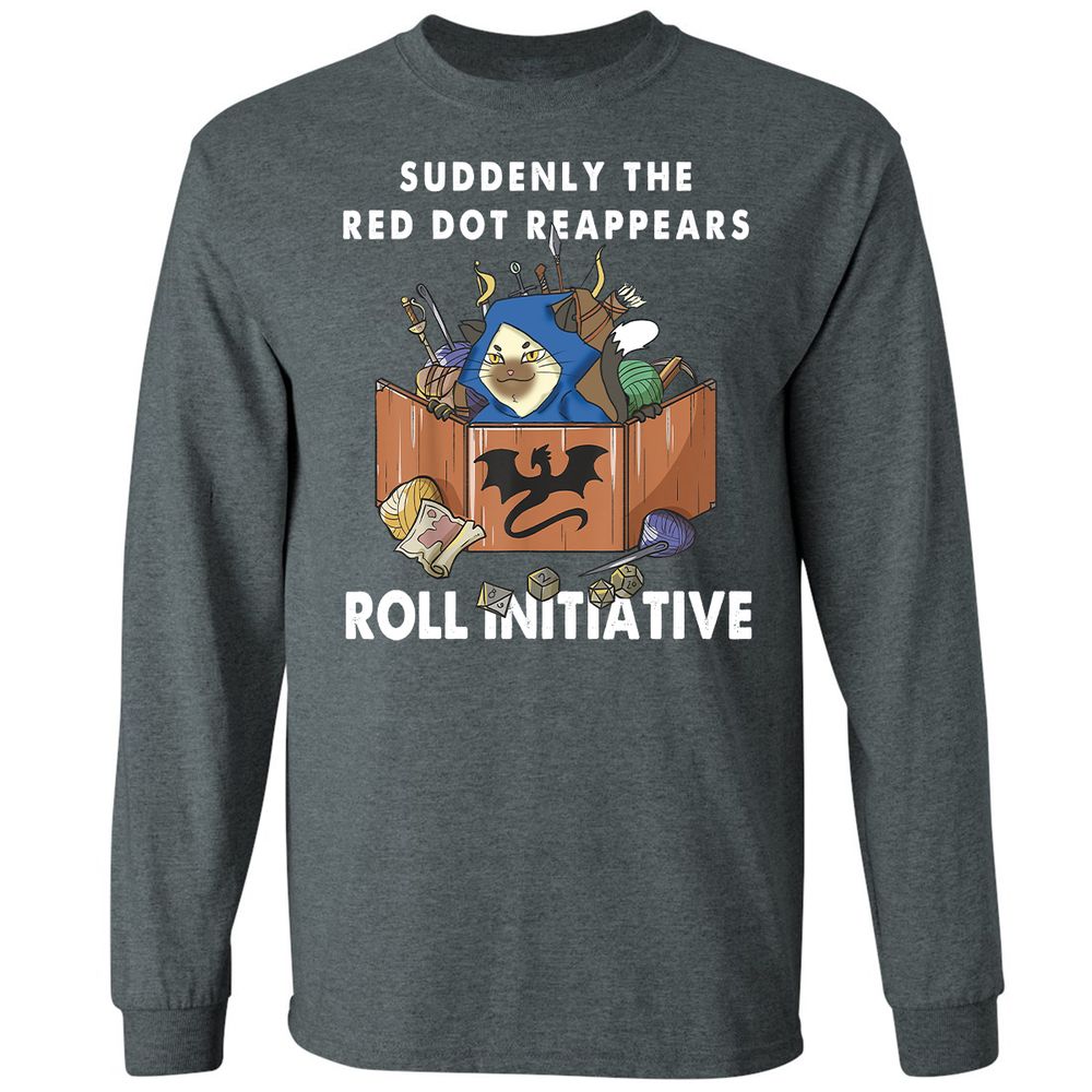 Suddenly The Red Dot Reappears Roll Initiative Long Sleeve T-Shirt - Dark Heather - 15
