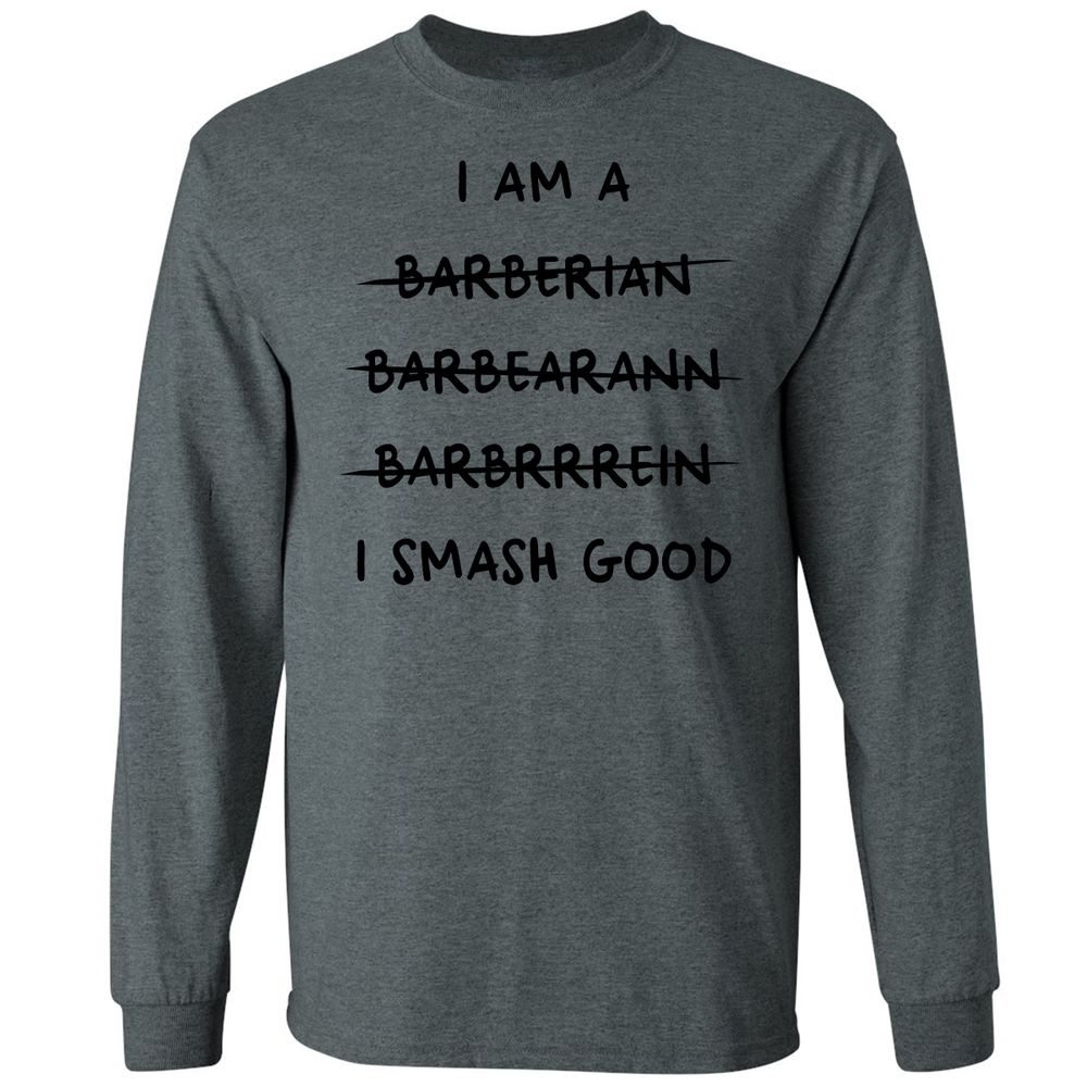 I Am A Barbarian Long Sleeve T-Shirt - Dark Heather - 15