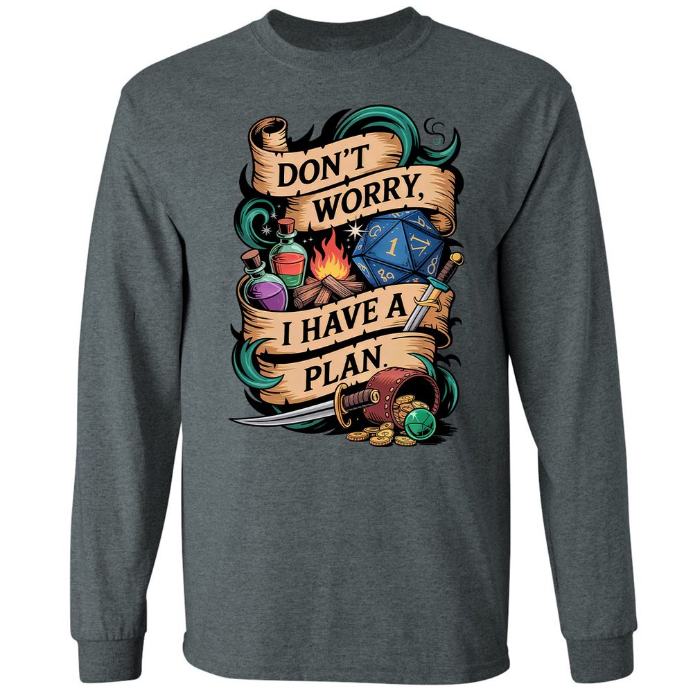 Don't Worry I Have A Plan Long Sleeve T-Shirt - Dark Heather - 15