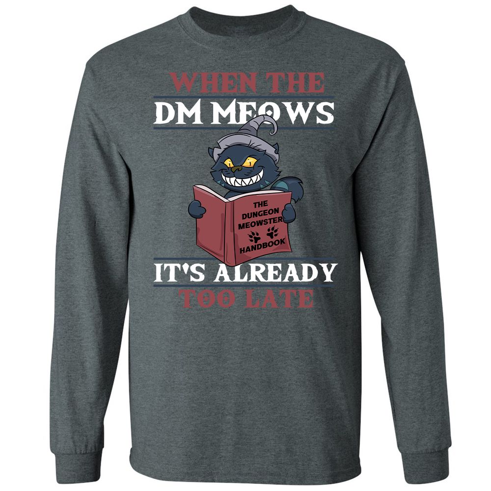 When The DM Meow Long Sleeve T-Shirt - Dark Heather - 15