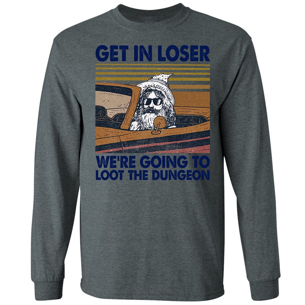 We're Going To Loot The Dragon Long Sleeve T-Shirt - Dark Heather - 15