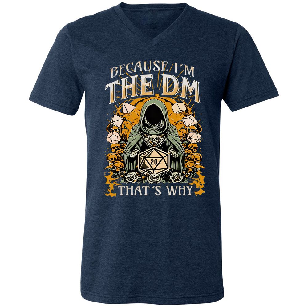 Because I'm DM That's Why Unisex V-Neck T-Shirt - Heather Navy - 15