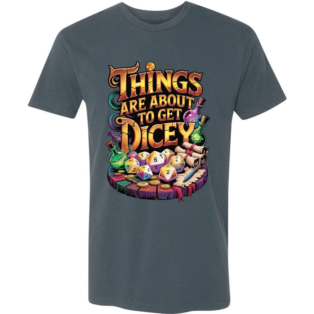 Things Are About To Get Dicey Premium Unisex T-Shirt - Indigo - 15