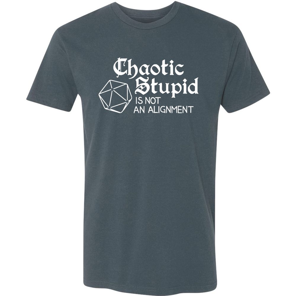 Chaotic Stupid Is Not An Alignment Premium Unisex T-Shirt - Indigo - 15
