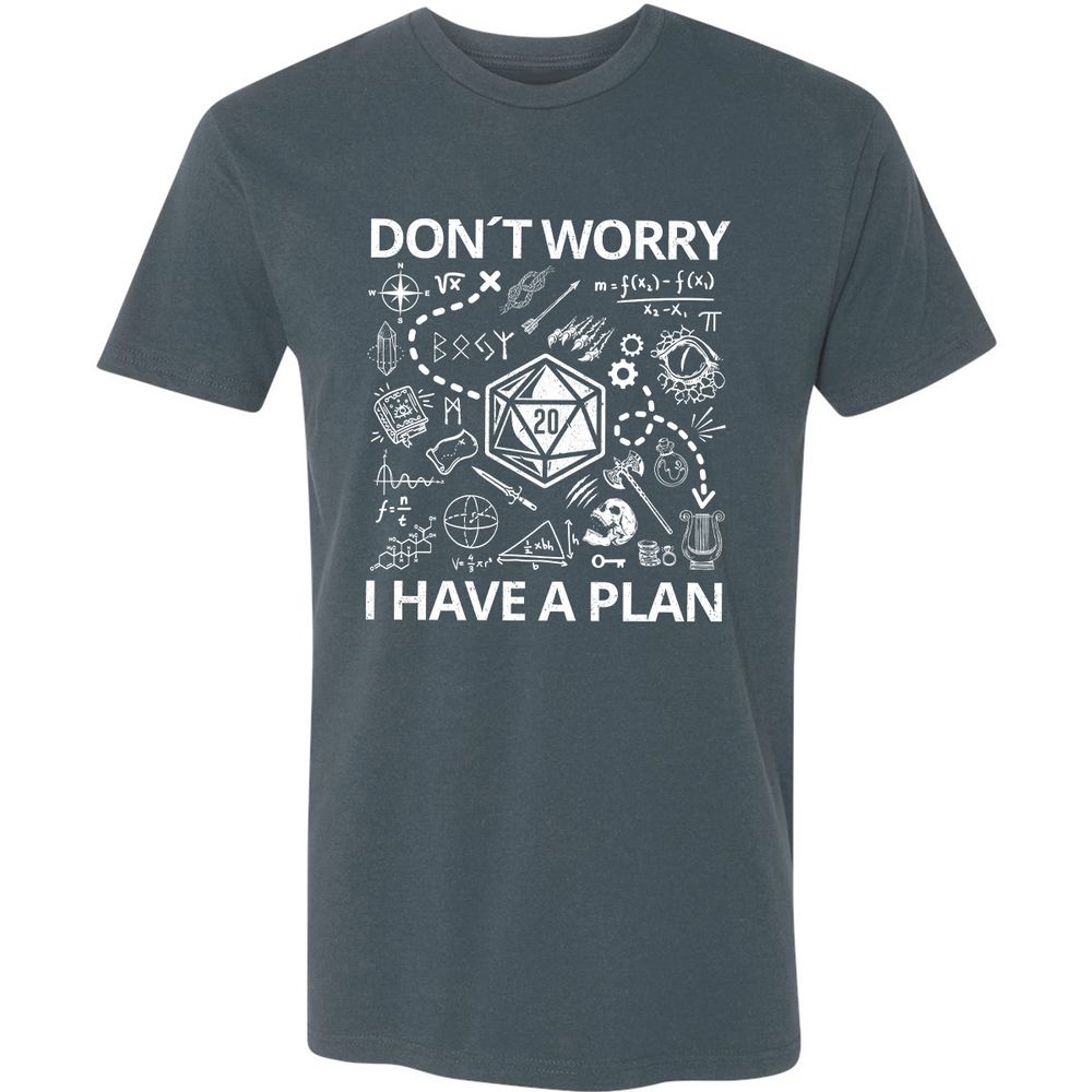 Don't Worry I Have A Plan Premium Unisex T-Shirt - Indigo - 15
